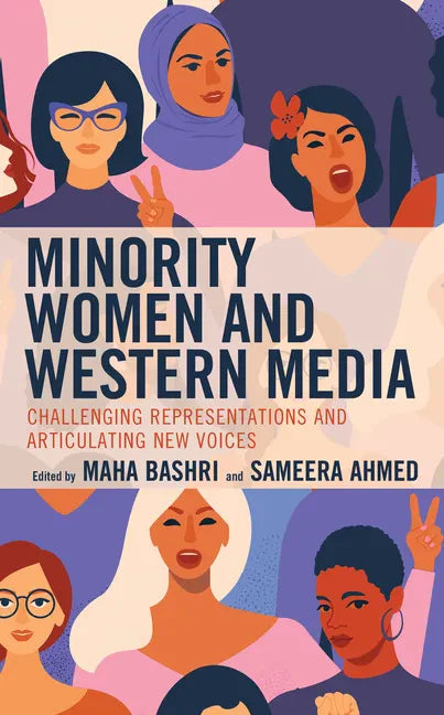 Minority Women and Western Media: Challenging Representations and Articulating New Voices - Paperback