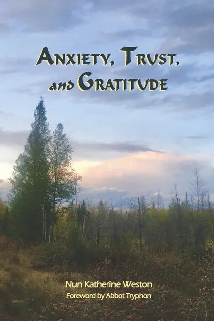Anxiety, Trust, and Gratitude - Paperback