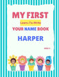 My First Learn-To-Write Your Name Book: Harper - Paperback