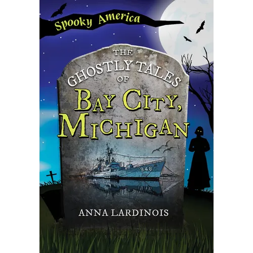 The Ghostly Tales of Bay City, Michigan - Paperback