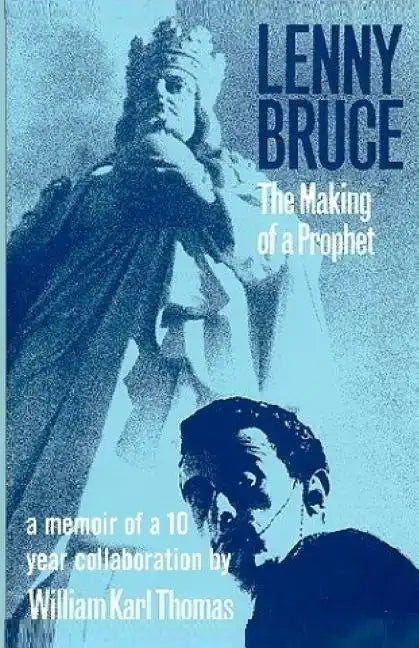Lenny Bruce: The Making of a Prophet - Paperback