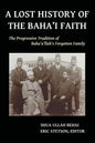 A Lost History of the Baha'i Faith: The Progressive Tradition of Baha'u'llah's Forgotten Family - Paperback