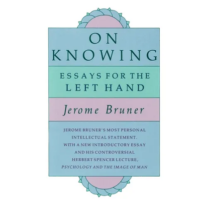 On Knowing: Essays for the Left Hand, Second Edition - Paperback