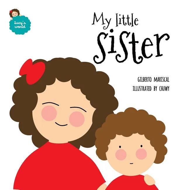 My little sister: An illustrated book about new siblings - Hardcover
