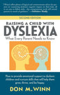 Raising a Child with Dyslexia: What Every Parent Needs to Know - Hardcover