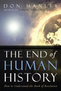 The End of Human History: How to Understand the Book of Revelation - Paperback