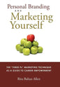 Personal Branding and Marketing Yourself: The Three PS Marketing Technique as a Guide to Career Empowerment - Hardcover