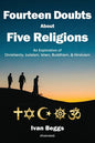 Fourteen Doubts about Five Religions: An Exploration of Christianity, Judaism, Islam, Buddhism, and Hinduism - Paperback