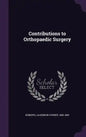 Contributions to Orthopaedic Surgery - Hardcover
