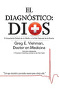 El Diagnóstico: Dios: El Impactante Periplo de un Médico a la Vida Después de la Muerte - Paperback