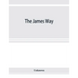 The James way: a book showing how to build and equip a practical up to date dairy barn - Paperback