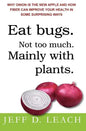 Eat Bugs. Not Too Much. Mainly With Plants.: Why Onion Is The New Apple And How Fiber Can Improve Your Health In Some Surprising Ways - Paperback