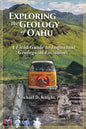Exploring Geology on the Island of Oahu, A Field Guide to important Geological Locations - Paperback