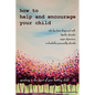 How to Help and Encourage Your Child Who Has Been Diagnosed with Bipolar Disorder, Major Depression, or Borderline Personality Disorder: Speaking to t - Paperback
