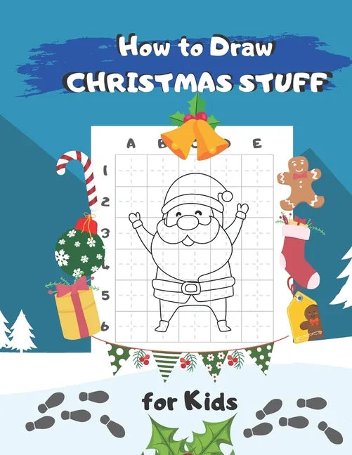 How to Draw Christmas Stuff: Easy Step by Step Drawing and Activity Book for Kids to Learn to Draw - Paperback