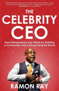 The Celebrity CEO: How Entrepreneurs Can Thrive by Building a Community and a Strong Personal Brand - Paperback