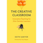 The Creative Classroom: Innovative Teaching for 21st-Century Learners - Paperback