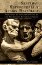 Santidad, Superchería y Acción Diabólica: Principios de Discernimiento de los Fenómenos Extraordinarios - Paperback