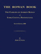 The Rowan Book: The Families of Andrew Rowan of York County, Pennsylvania. Second Edition, 2008. - Hardcover