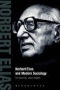 Norbert Elias and Modern Sociology: Knowledge, Interdependence, Power, Process - Paperback