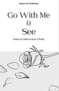 Go With Me and See - Paperback