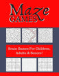 Maze Games: Brain Games For Children, Adults & Senors! - Paperback