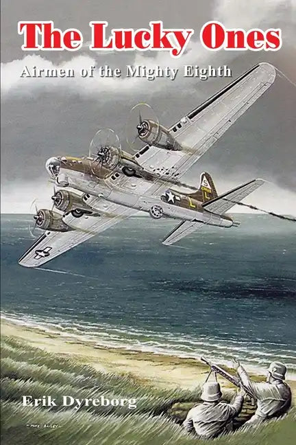 The Lucky Ones: Airmen of the Mighty Eighth - Paperback