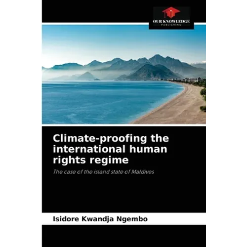Climate-proofing the international human rights regime - Paperback