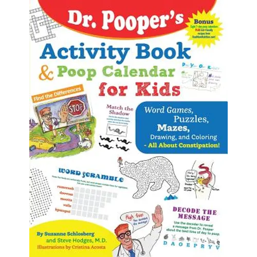 Dr. Pooper's Activity Book and Poop Calendar for Kids: Mazes, Puzzles, Word Games, Drawing, Coloring, and More - All about Constipation - Paperback
