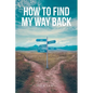 How to Find My Way Back - Paperback