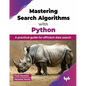 Mastering Search Algorithms with Python: A practical guide for efficient data search (English Edition) - Paperback