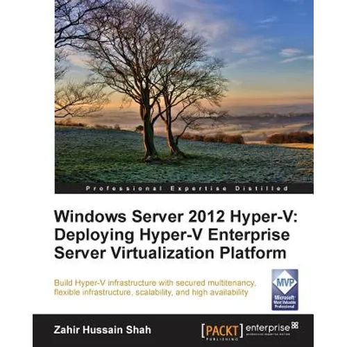 Windows Server 2012 Hyper-V: Deploying the Hyper-V Enterprise Server Virtualization Platform - Paperback