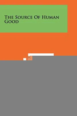 The Source Of Human Good - Paperback