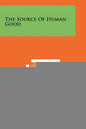 The Source Of Human Good - Paperback
