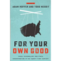 For Your Own Good: Taxes, Paternalism, and Fiscal Discrimination in the Twenty-First Century - Paperback