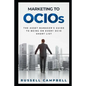 Marketing to Ocios: The Asset Manager's Guide to Being on Every Ocio Short List - Paperback