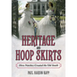 Heritage and Hoop Skirts: How Natchez Created the Old South - Hardcover