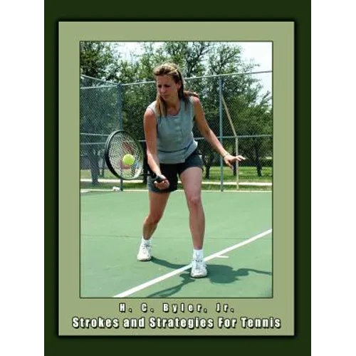 Strokes and Strategies For Tennis - Paperback
