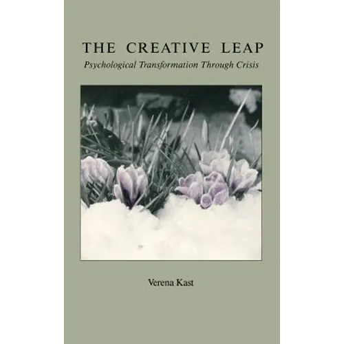 The Creative Leap: Psychological Transformation Through Crisis - Hardcover