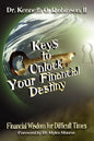 Keys to Unlock Your Financial Destiny - Paperback