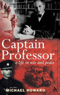 Captain Professor: The Memoirs of Sir Michael Howard - Hardcover