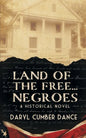 Land of the Free... Negroes: A Historical Novel - Paperback