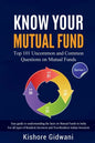 Know Your Mutual Fund: Top 101 Uncommon and Common Questions on Mutual Funds - Paperback