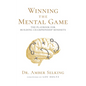 Winning the Mental Game: The Playbook for Building Championship Mindsets - Hardcover