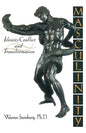 Masculinity: Identity, Conflict, and Transformation - Paperback