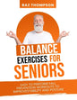 Balance Exercises for Seniors: Easy to Perform Fall Prevention Workouts to Improve Stability and Posture - Paperback
