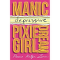 Manic-depressive Pixie Dream Girl - Paperback