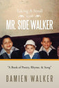 Taking a Stroll with Mr. Side Walker: A Book of Poetry, Rhyme, & Song - Paperback