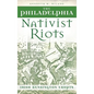 The Philadelphia Nativist Riots: Irish Kensington Erupts - Hardcover