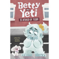 Betty the Yeti Is Afraid of Teddy - Hardcover
